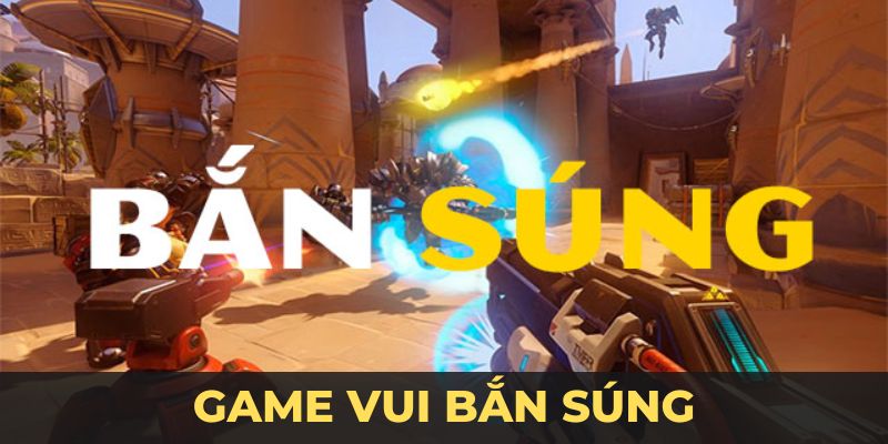 Game vui bắn súng